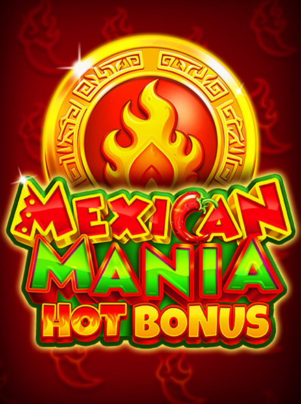 Mexican Mania: Hot Bonus