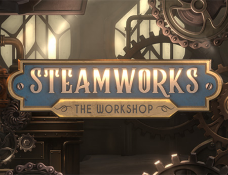 Steamworks - The workshop