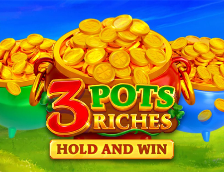 3 Pots Riches: Hold and Win